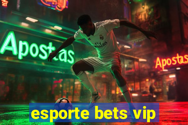 esporte bets vip